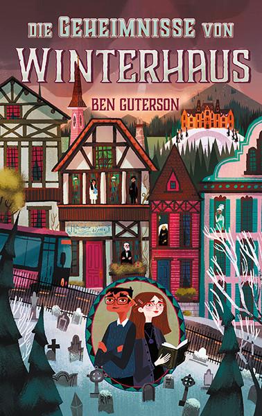 Produktbild Die Geheimnisse von Winterhaus (Deutsch, Ben Guterson, Alexandra Ernst, Chloe Bristol, 2020)