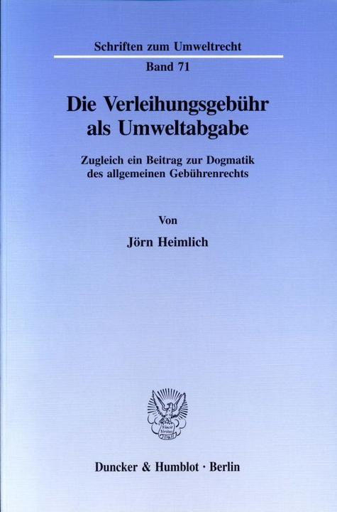 Produktbild Die Verleihungsgebühr als Umweltabgabe. (Jörn Heimlich, 1996)