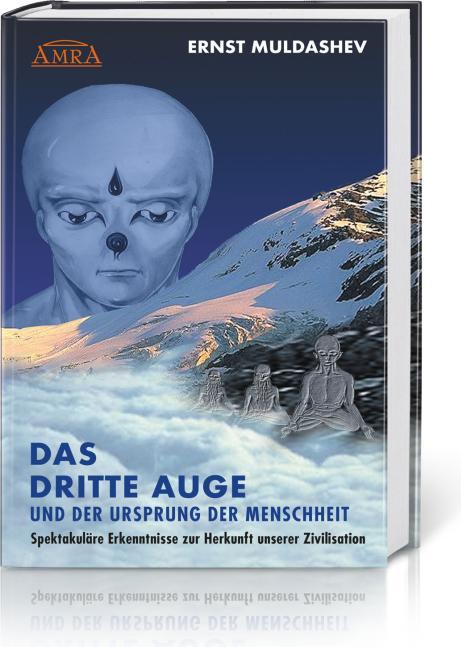 Actual product image DAS DRITTE AUGE und der Ursprung der Menschheit (German, Ernst Muldashev, 2017)