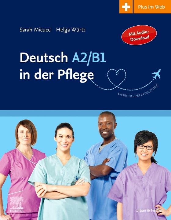 Produktbild Deutsch A2/B1 in der Pflege (Deutsch, Sarah Micucci, Helga Würtz, 2021)