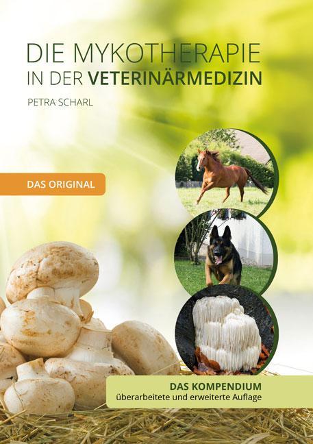 Produktbild Die Mykotherapie in der Veterinärmedizin - Das Kompendium (Deutsch, Petra Scharl, 2020)