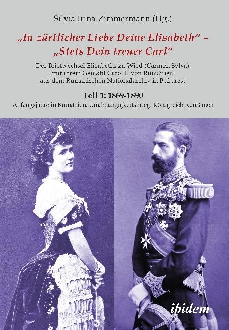Produktbild Briefe Königin Elisabeths an König Carol I. aus dem Rumänischen Staatsarchiv (Deutsch, Hans-Jürgen Krüger, Edda Binder-Iijima, Silvia I. Zimmermann, Ralf Czapla, 2018)