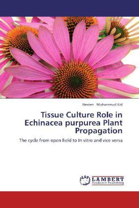Produktbild Tissue Culture Role in Echinacea purpurea Plant Propagation (Nevien Mohammad Eid, 2012)