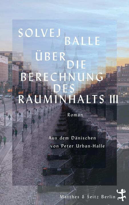 Produktbild Über die Berechnung des Rauminhalts III (Deutsch, Peter Urban-Halle, Solvej Balle, 2024)