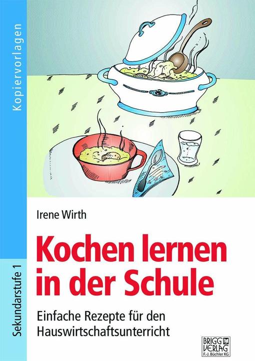 Actual product image Kochen lernen in der Schule (German, Irene Wirth, 2023)