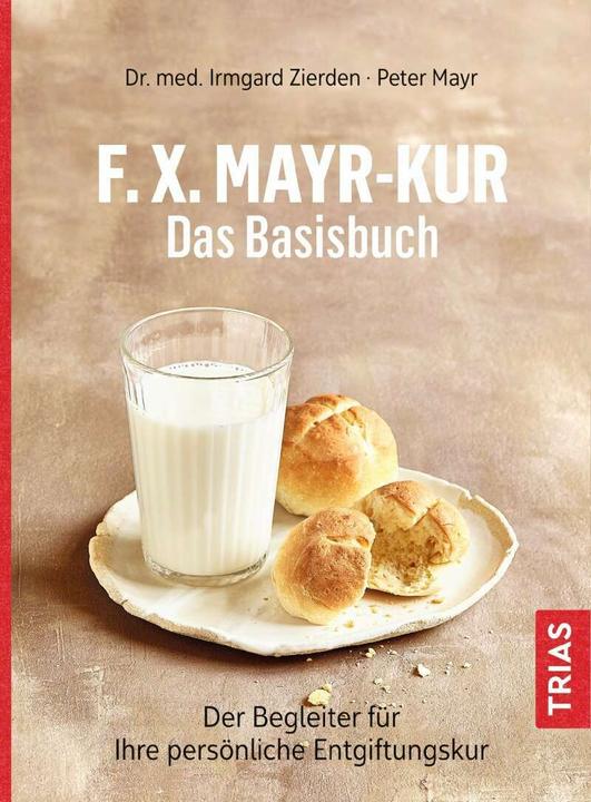 Image du produit F.X.Mayr-Kur - Das Basisbuch (Allemand, Peter Mayr, 2020)