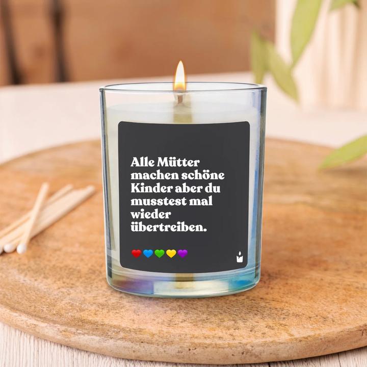 Actual product image Chatty Candles Scented candle Flowery All mothers make beautiful children but you had to exaggerate again.