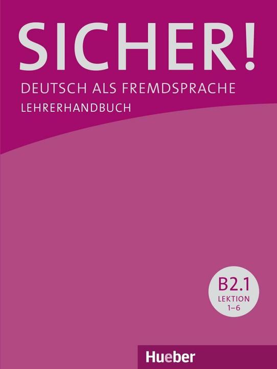 Actual product image Sicher! B2/1. Lehrerhandbuch (German, Claudia Böschel, Susanne Wagner, 2019)