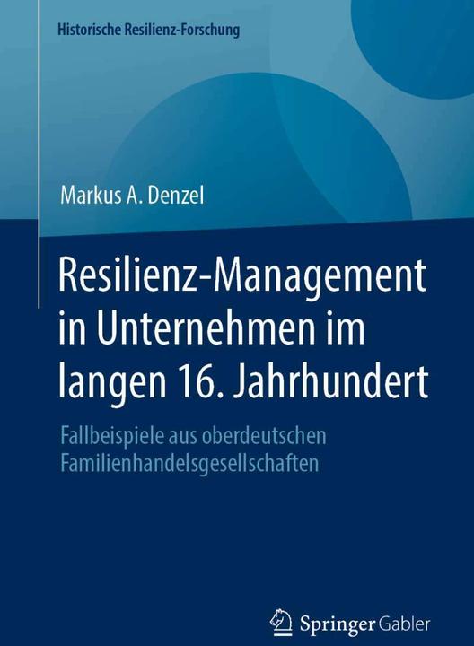 Actual product image Resilienz-Management in Unternehmen im langen 16. Jahrhundert (German, Markus A. Denzel, 2023)
