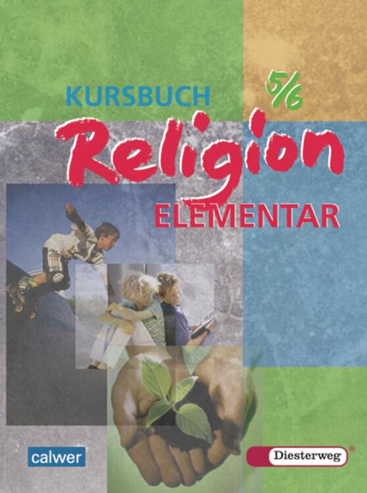 Produktbild Kursbuch Religion Elementar (5./6. Schuljahr) Schülerbuch (Deutsch, Christoph Lang, Inge Müller, Christina von Langsdorff, Walter Boes, Eckhard Kosanke, Corinna Schlapkohl, Simone Britsch, Michaela Deichl, 2003)