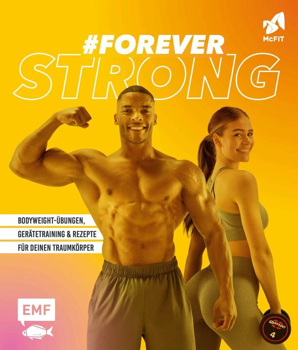 Produktbild #foreverstrong – Das grosse McFIT-Fitness-Buch (Deutsch, Tanja Dusy, Rose Marie Donhauser, Sabrina Sue Daniels, Dagmar Reichel, Christina Wiedemann, Mario Kotaska, Heike Niemoeller, RSG Group GmbH (McFIT), Michael Weckerle, 2022)