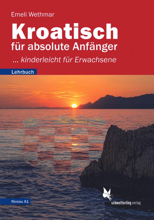 Produktbild Kroatisch für absolute Anfänger. Lehrbuch (Deutsch, Emeli Wethmar, 2013)