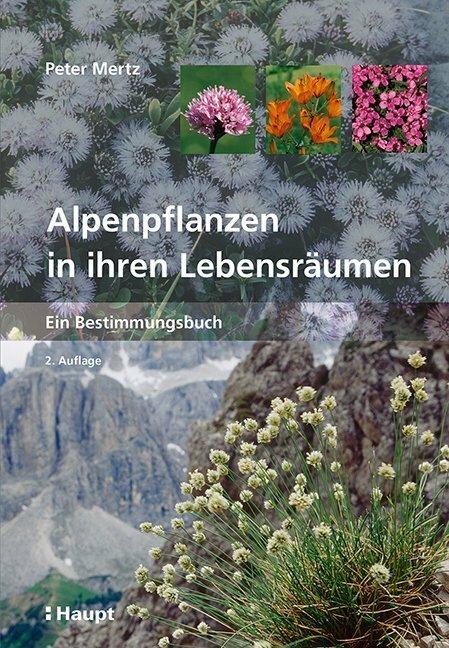 Actual product image Alpenpflanzen in ihren Lebensräumen (German, Peter Mertz, 2017)