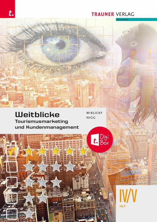 Image du produit Weitblicke - Tourismusmarketing und Kundenmanagement IV/V HLT + TRAUNER-DigiBox (Allemand, Christina Nigg, Felix Wicklicky, 2024)