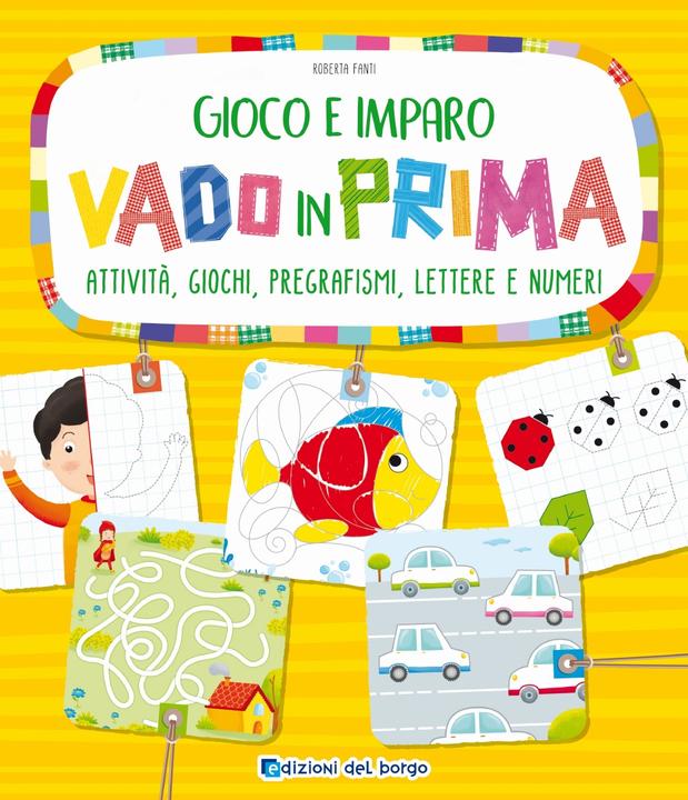 Immagine prodotto Edizioni del Borgo Gioco e imparo. Vado in prima (Italiano, Roberta Fanti)