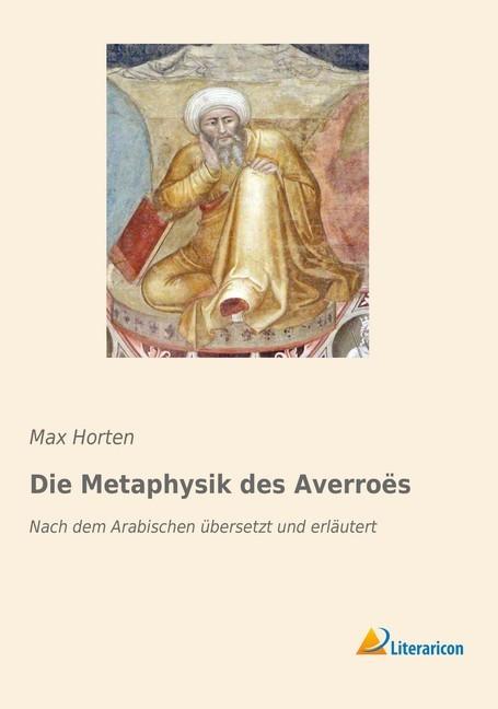 Produktbild Die Metaphysik des Averroës (Deutsch, Max Horten, 2018)