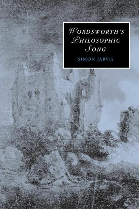 Actual product image Wordsworth's Philosophic Song (English, Simon Jarvis, 2009)