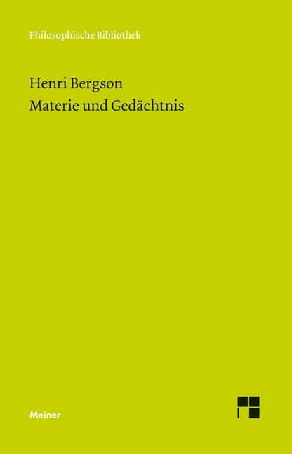 Produktbild Materie und Gedächtnis (Deutsch, Henri Bergson, Margarethe Drewsen, Remi Brague, 2015)
