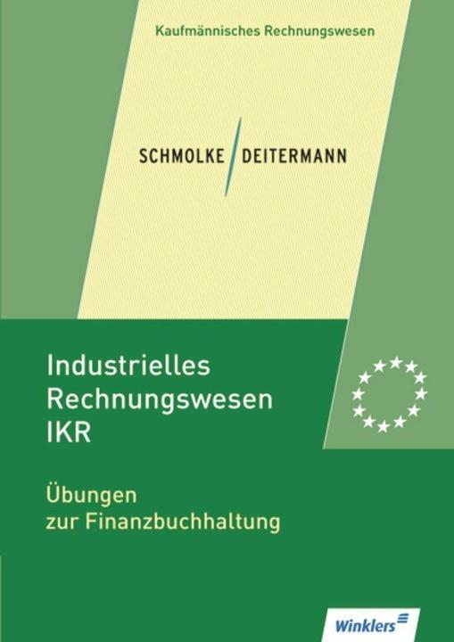 Image du produit Schmolke / Deitermann - Industrielles Rechnungswesen - IKR. Übungen zur Finanzbuchhaltung (Allemand, Manfred Deitermann, Wolf-Dieter Rückwart, Bianca Clasen, 2016)