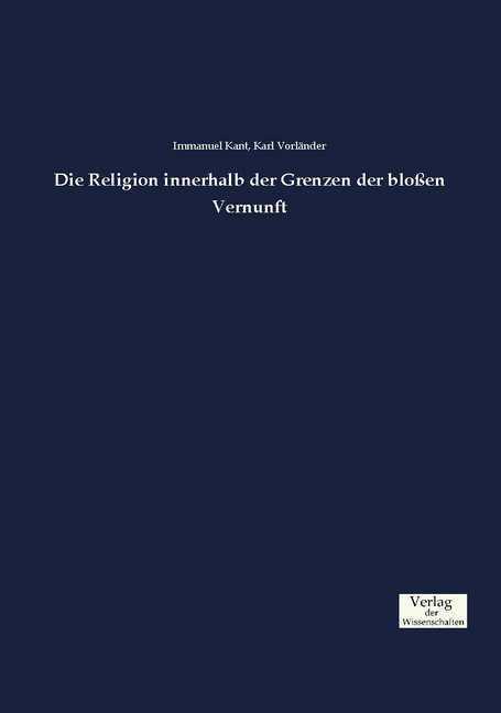 Image du produit Die Religion innerhalb der Grenzen der blossen Vernunft (Allemand, Immanuel Kant, 2016)