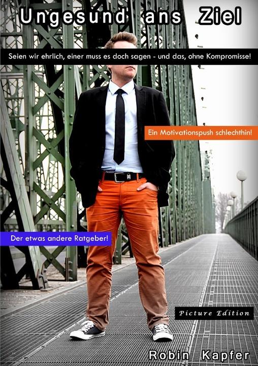Produktbild Ungesund ans Ziel (Picture Edition) (Robin Kapfer, 2014)