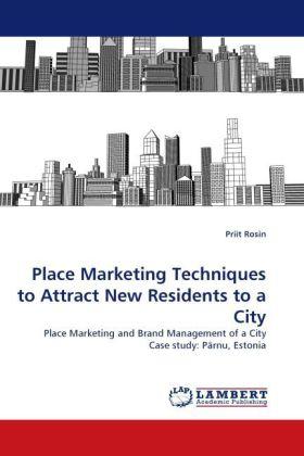 Actual product image Place Marketing Techniques to Attract New Residents to a City (German, Priit Rosin, 2010)