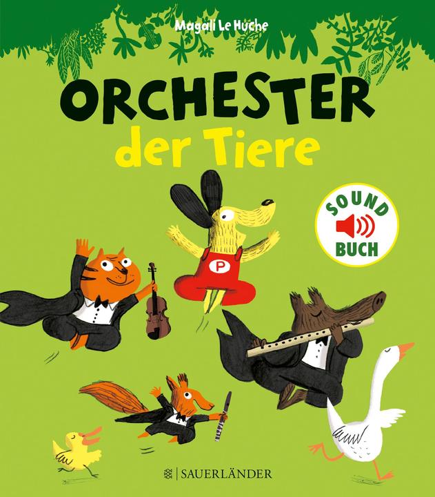 Produktbild Orchester der Tiere (Deutsch, Magali Le Huche, 2016)