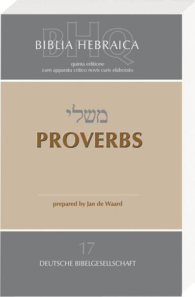 Produktbild Biblia Hebraica Quinta (BHQ). Gesamtwerk zur Fortsetzung / Proverbs (Hebräisch, Englisch, Jan de Waard, 2008)