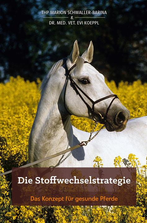 Produktbild Die Stoffwechselstrategie (Deutsch, Evi Dr. Med. Vet. Koeppl, Marion Koeppl Schwaller-Barina, 2015)