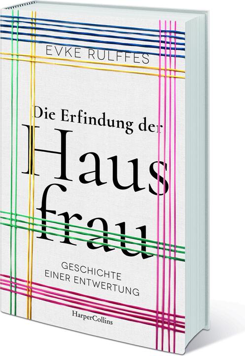 Image du produit Die Erfindung der Hausfrau - Geschichte einer Entwertung (Allemand, Evke Rulffes, 2021)