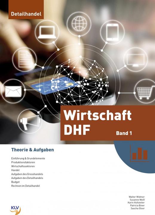 Produktbild Wirtschaft DHF - Theorie & Aufgaben (Deutsch, Karin Hofstetter, Sascha Gloor, Patricia Biner, Susanne Weiss, Walter Widmer, 2018)