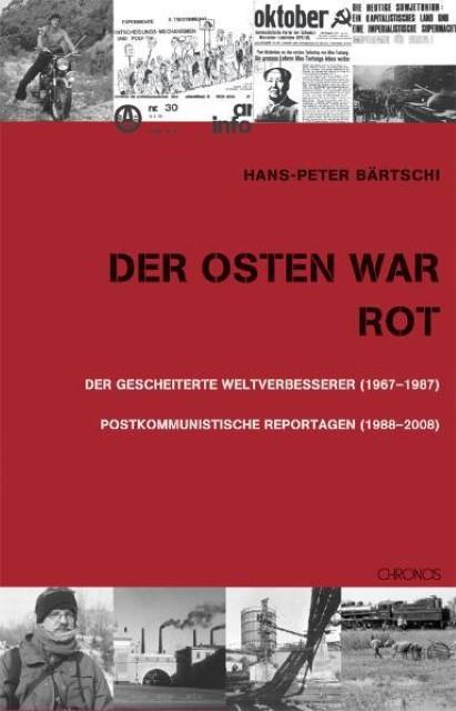 Produktbild Der Osten war rot (Deutsch, Hans P Bärtschi, 2008)