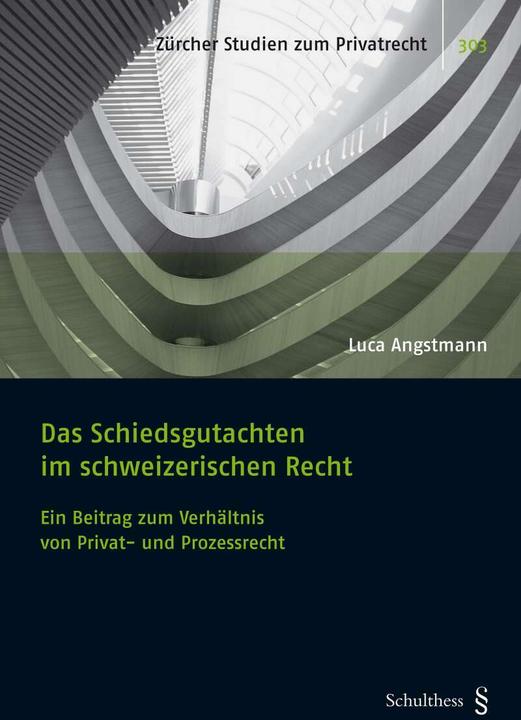 Produktbild Das Schiedsgutachten im schweizerischen Recht (Deutsch, Luca Angstmann, 2020)
