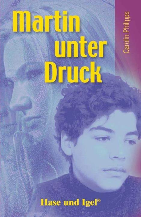 Produktbild Martin unter Druck (Deutsch, Carolin Philipps, 2015)