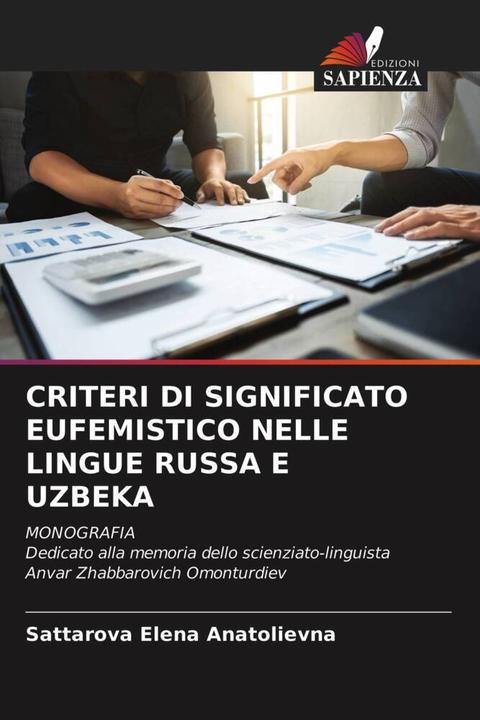 Produktbild Criteri Di Significato Eufemistico Nelle Lingue Russa E Uzbeka (Sattarova Elena Anatolievna, 2021)