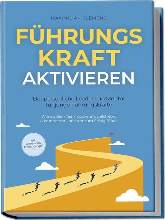 Image du produit FührungsKRAFT aktivieren - Der persönliche Leadership Mentor für junge Führungskräfte: Wie du dein T (Allemand, Maximilien Clemens, Charlotte Davis, 2024)