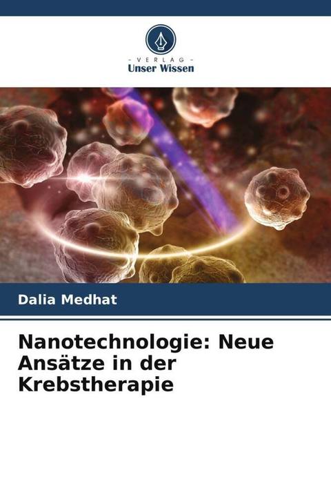Immagine prodotto Nanotechnologie: Neue Ansätze in der Krebstherapie (Tedesco, Dalia Medhat, Sherien M. El-Daly, Jihan Hussein, 2023)