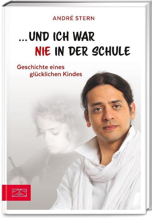 Produktbild ... und ich war nie in der Schule (Deutsch, André Stern, 2009)