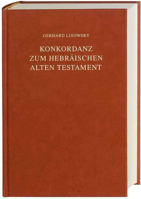 Produktbild Konkordanz zum Hebräischen Alten Testament (Deutsch, Gerhard Lisowsky, Hans P Rüger, 2010)