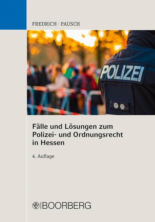 Produktbild Fälle und Lösungen zum Polizei- und Ordnungsrecht in Hessen (Deutsch, Dirk Fredrich, Wolfgang Pausch, 2022)