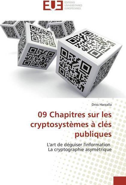 Produktbild 09 Chapitres sur les cryptosystèmes à clés publiques (Deutsch, Driss Harzalla, 2018)
