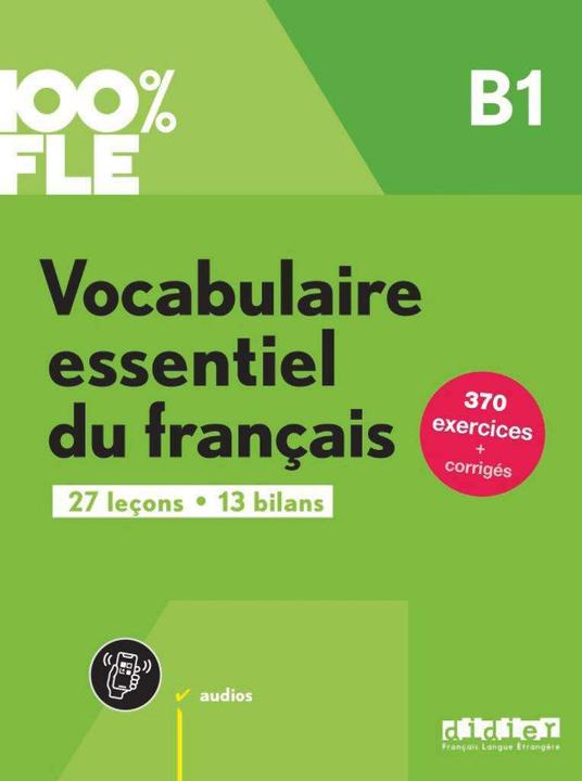 Immagine prodotto 100% FLE : vocabulaire essentiel du français B1 (Francese, Collettività, 2024)