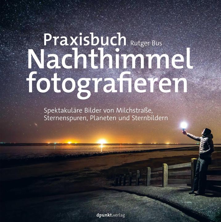 Produktbild Praxisbuch Nachthimmel fotografieren (Deutsch, Rutger Dräther, Rolf Dräther, 2023)