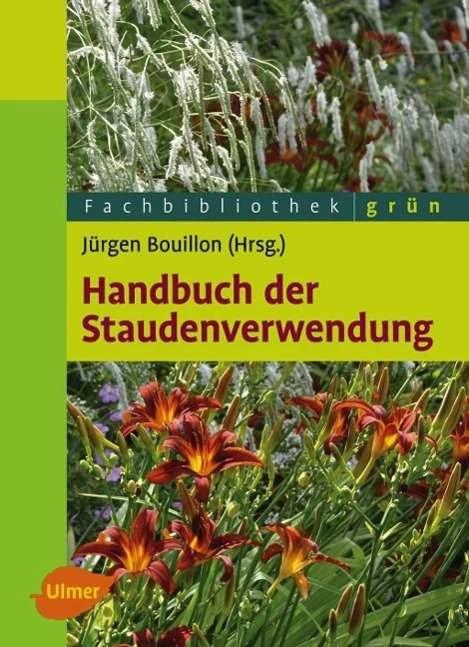 Image du produit Handbuch der Staudenverwendung (Allemand, Jürgen Bouillon, 2013)