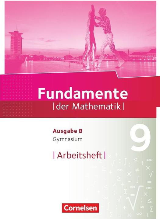 Produktbild Fundamente der Mathematik 9. Schuljahr. Ausgabe B. Arbeitsheft mit eingelegten Lösungen (Deutsch, Andreas/, Pallack, 2017)