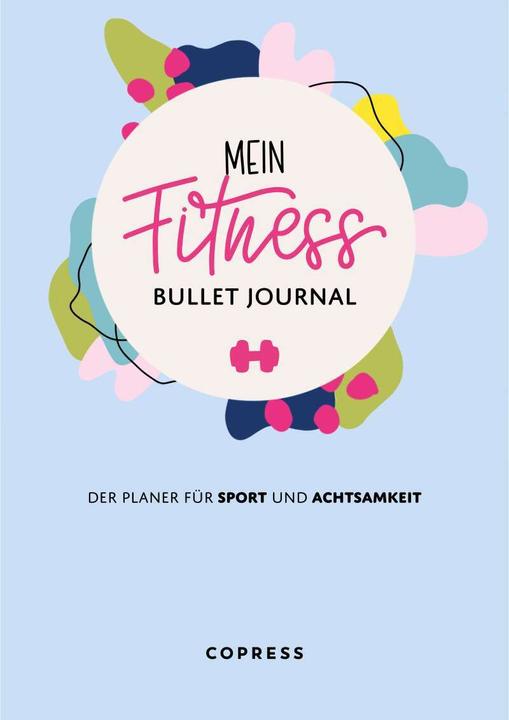 Actual product image Mein Fitness Bullet Journal. Der Planer für Sport und Achtsamkeit (German, Copress Sport, 2021)