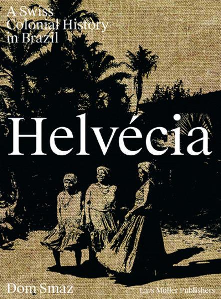 Produktbild Helvécia (Englisch, Dom/Barros, Chri, Izabel/MachadoNeves, Smaz, Dom/Smaz, Milena/Doninelli, 2022)
