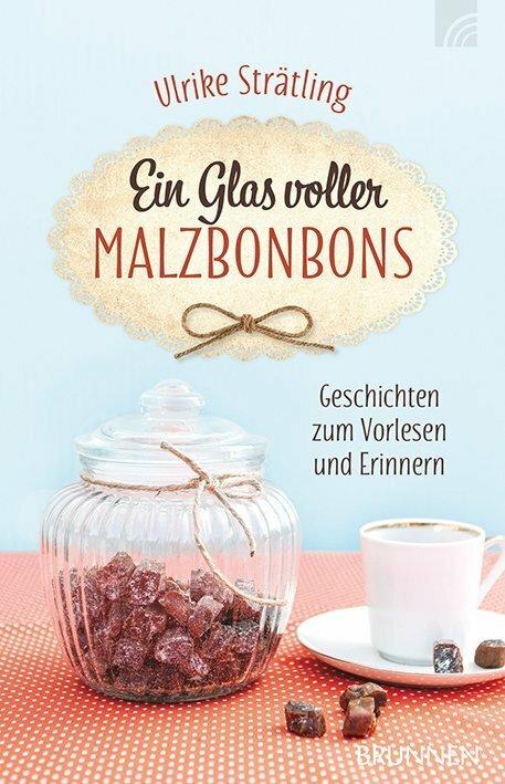 Produktbild Ein Glas voller Malzbonbons (Deutsch, Ulrike Strätling, 2020)