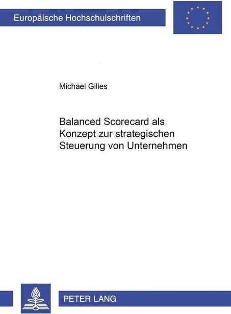 Produktbild Balanced Scorecard als Konzept zur strategischen Steuerung von Unternehmen (Deutsch, Michael Gilles, 2002)