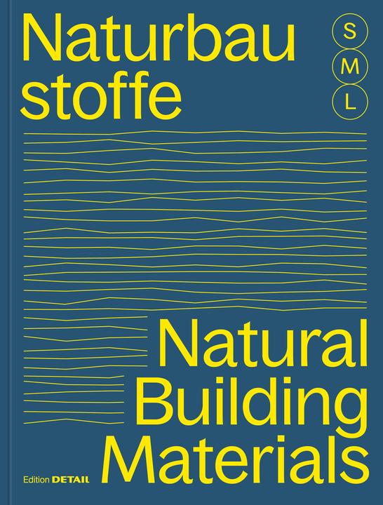 Produktbild Bauen mit Naturbaustoffen S M L / Natural Building Materials S M L (Deutsch, Sandra Hofmeister, 2024)